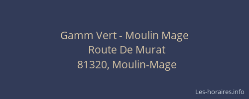 Gamm Vert - Moulin Mage