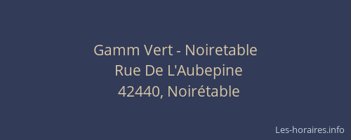 Gamm Vert - Noiretable