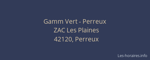 Gamm Vert - Perreux