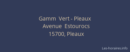 Gamm  Vert - Pleaux