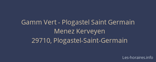 Gamm Vert - Plogastel Saint Germain
