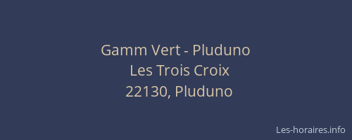 Gamm Vert - Pluduno