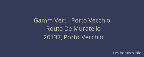 Gamm Vert - Porto Vecchio
