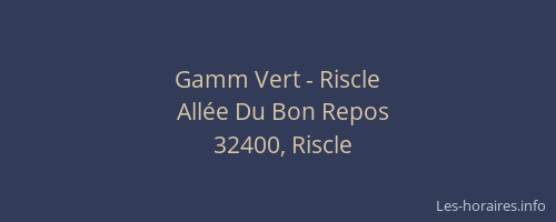 Gamm Vert - Riscle
