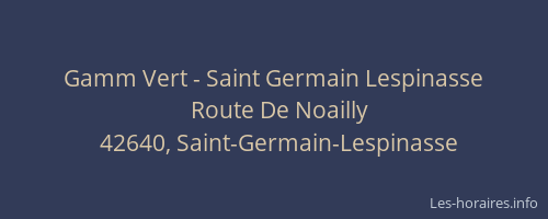 Gamm Vert - Saint Germain Lespinasse