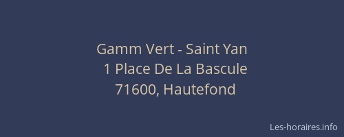 Gamm Vert - Saint Yan