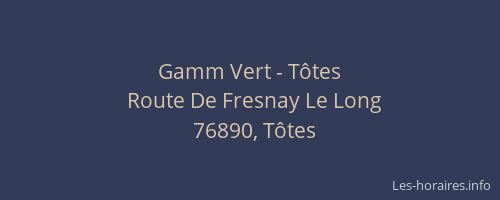 Gamm Vert - Tôtes