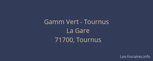 Gamm Vert - Tournus