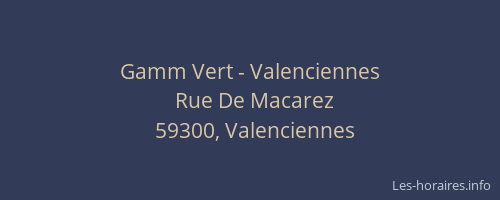 Gamm Vert - Valenciennes