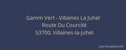 Gamm Vert - Villaines La Juhel
