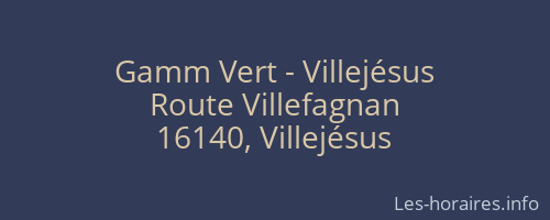 Gamm Vert - Villejésus