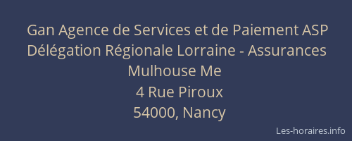 Gan Agence de Services et de Paiement ASP Délégation Régionale Lorraine - Assurances Mulhouse Me