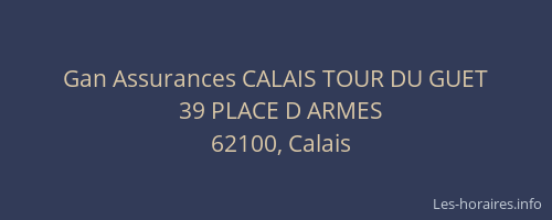Gan Assurances CALAIS TOUR DU GUET