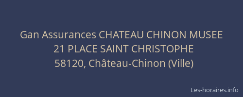 Gan Assurances CHATEAU CHINON MUSEE