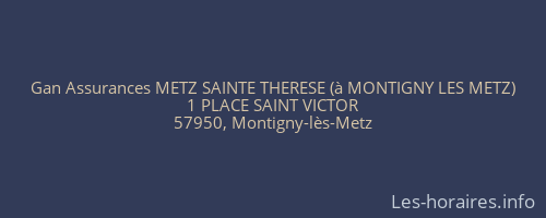 Gan Assurances METZ SAINTE THERESE (à MONTIGNY LES METZ)