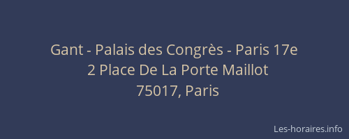 Gant - Palais des Congrès - Paris 17e