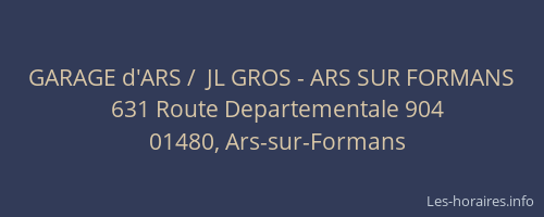 GARAGE d'ARS /  JL GROS - ARS SUR FORMANS