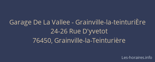 Garage De La Vallee - Grainville-la-teinturiÈre