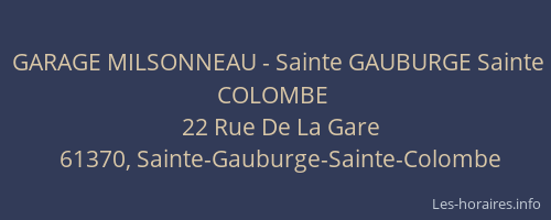 GARAGE MILSONNEAU - Sainte GAUBURGE Sainte COLOMBE