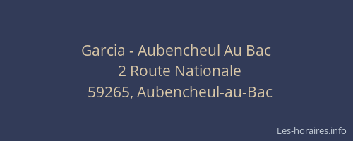 Garcia - Aubencheul Au Bac