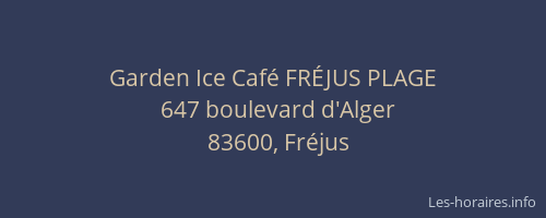Garden Ice Café FRÉJUS PLAGE