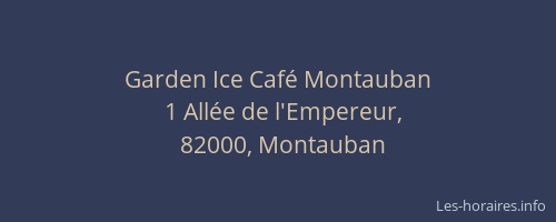 Garden Ice Café Montauban