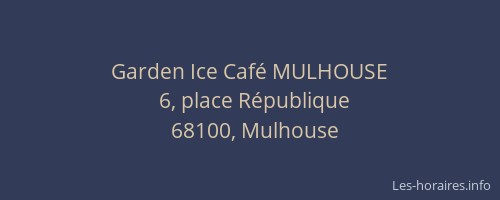 Garden Ice Café MULHOUSE