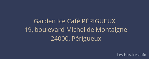 Garden Ice Café PÉRIGUEUX