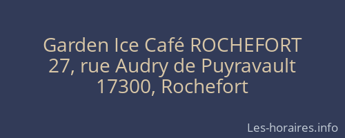 Garden Ice Café ROCHEFORT