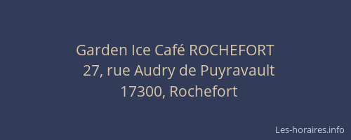 Garden Ice Caf&eacute; ROCHEFORT