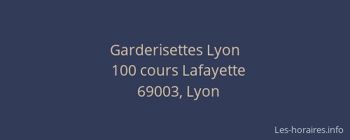 Garderisettes Lyon