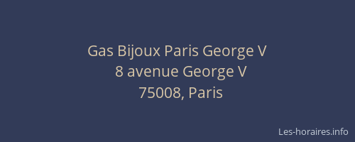 Gas Bijoux Paris George V