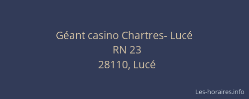 G&eacute;ant casino Chartres- Luc&eacute;