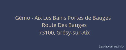 G&eacute;mo - Aix Les Bains Portes de Bauges