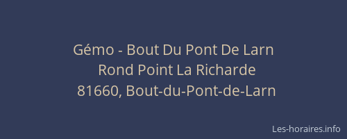 Gémo - Bout Du Pont De Larn