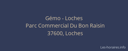 G&eacute;mo - Loches