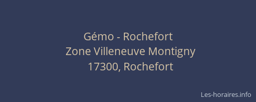 G&eacute;mo - Rochefort