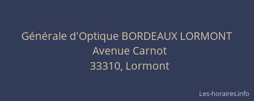G&eacute;n&eacute;rale d'Optique BORDEAUX LORMONT