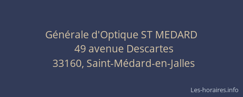 G&eacute;n&eacute;rale d'Optique ST MEDARD