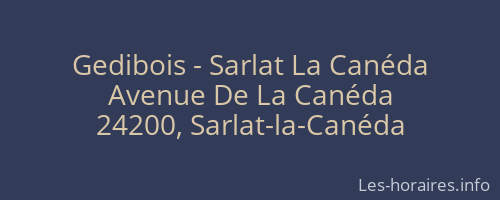 Gedibois - Sarlat La Canéda