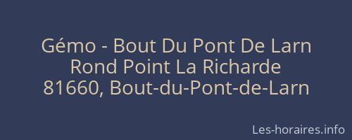 Gémo - Bout Du Pont De Larn