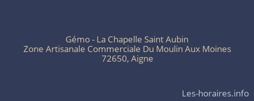 Gémo - La Chapelle Saint Aubin