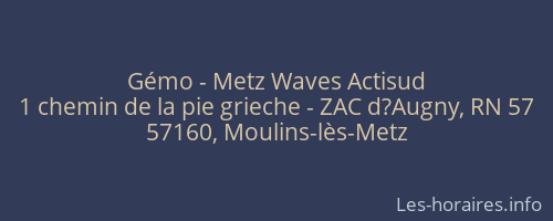 Gémo - Metz Waves Actisud