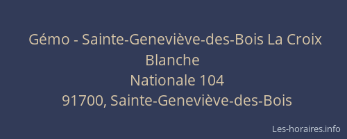 Gémo - Sainte-Geneviève-des-Bois La Croix Blanche