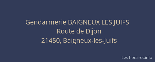 Gendarmerie BAIGNEUX LES JUIFS