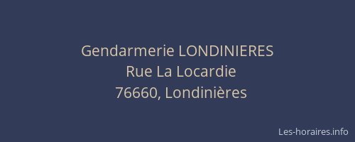 Gendarmerie LONDINIERES