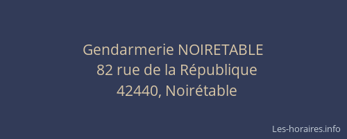 Gendarmerie NOIRETABLE
