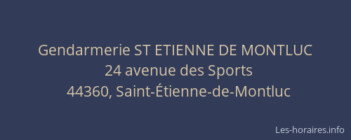 Gendarmerie ST ETIENNE DE MONTLUC