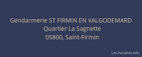 Gendarmerie ST FIRMIN EN VALGODEMARD