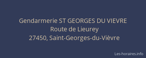Gendarmerie ST GEORGES DU VIEVRE